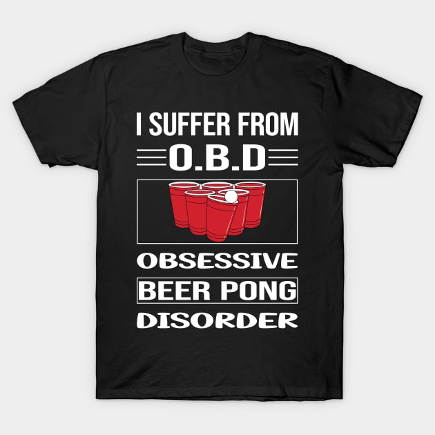 Funny Obsessive Beer Pong T-Shirt by relativeshrimp